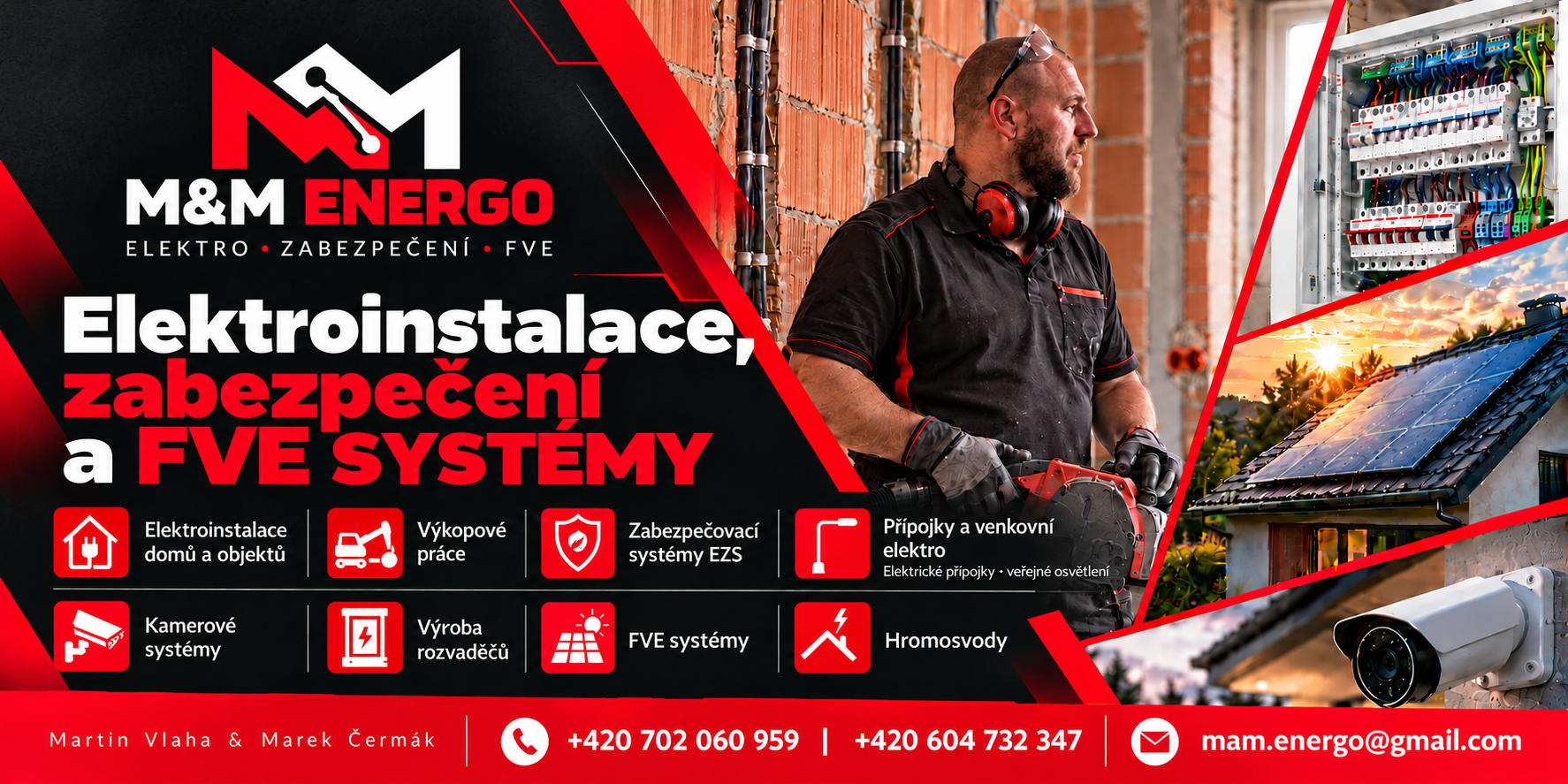 M&M ENERGO – Martin Vlaha a Marek Čermák. Elektroinstalace, výkopové práce, zabezpečení, přípojky, kamery, rozvaděče, FVE a hromosvody.